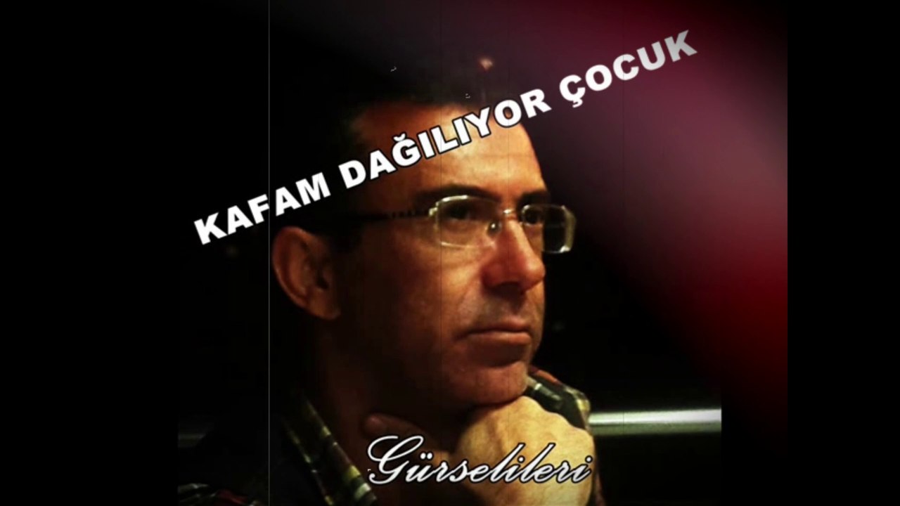 Gürsel İleri - Kafam Dağılıyor Çocuk