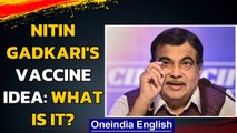 Nitin Gadkari calls for more vaccine-making licenses | Cong leader takes a dig at him |Oneindia News