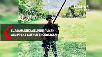 Suasana Duka Selimuti Rumah Alm.Praka Alifnur Angkotasan