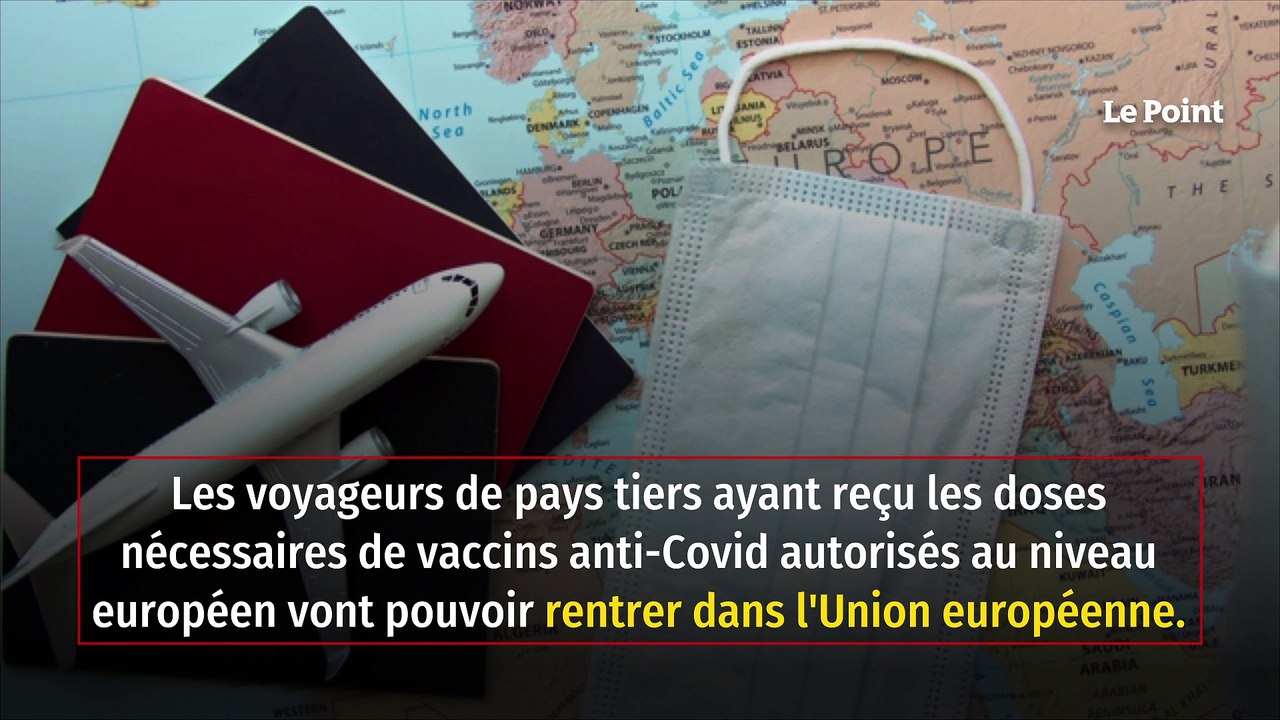 Covid-19 : l'UE ouvre ses portes aux voyageurs entièrement vaccinés