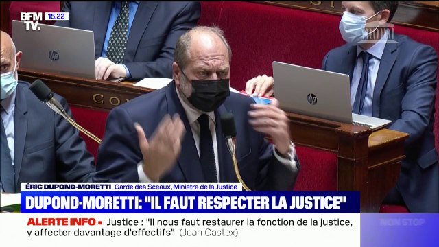 Éric Dupond-Moretti, garde des Sceaux: La justice est une institution essentielle, elle est notre pacte social et républicain, on ne peut pas tout démolir à des fins électorales.