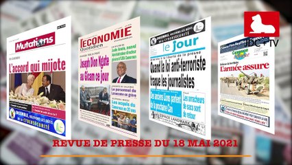 REVUE DE PRESSE CAMEROUNAISE DU 18 MAI 2021