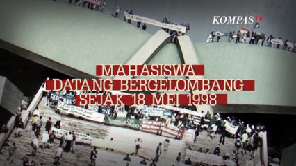 Sejarah 19 Mei 1998: Mahasiswa Menduduki Gedung DPR/MPR Tuntut Soeharto Mundur