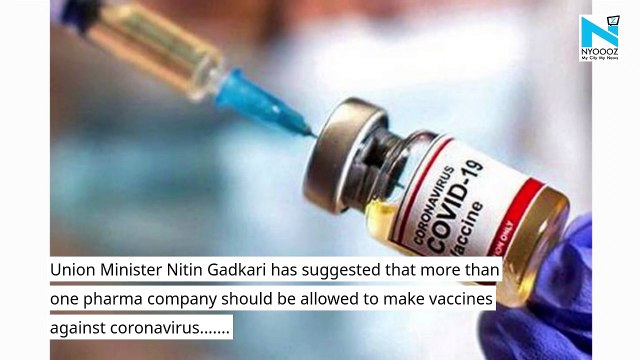 More pharma firms should be allowed to make Covid vaccine: Nitin Gadkari