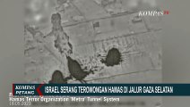 Israel Serang Terowongan Hamas di Jalur Gaza Selatan