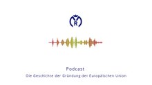 Die Geschichte der Gründung der Europäischen Union