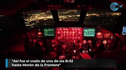 "Así fue el vuelo de uno de los B-52 hasta Morón de la Frontera"