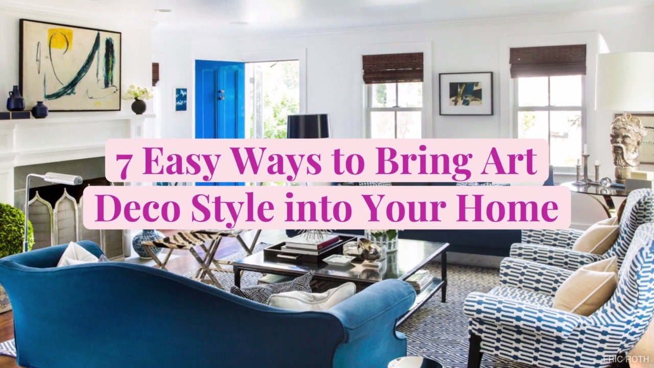 7 Easy Ways to Bring Art Deco Style into Your Home