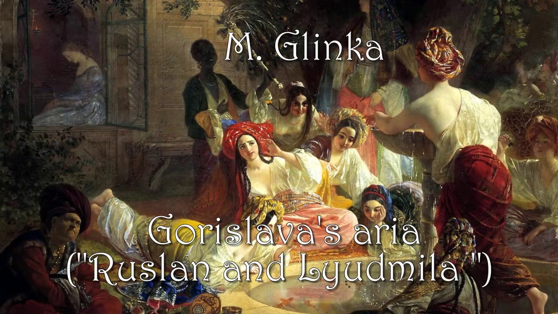 ⁣M. Glinka. Gorislava's aria («Ruslan and Lyudmila »). Sings O. Gachechiladze