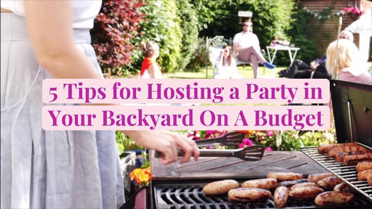 5 Tips for Hosting a Party in Your Backyard On...