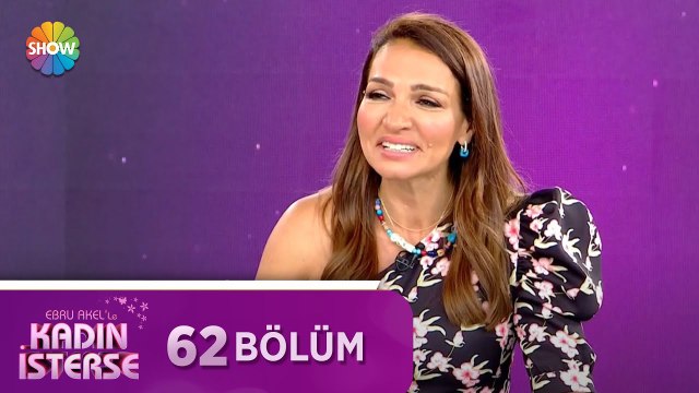 Ebru Akel'le Kadın İsterse 62.Bölüm | 18 Mayıs 2021