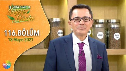 Dr. Ender Saraç ile Sağlıklı Günler 116.Bölüm | 17 Mayıs 2021