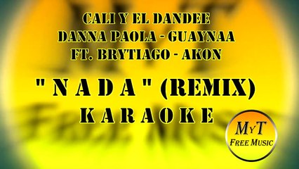 Karaoke - Nada (Remix) - Cali Y El Dandee - Danna Paola - Guaynaa - ft. Brytiago - Akon