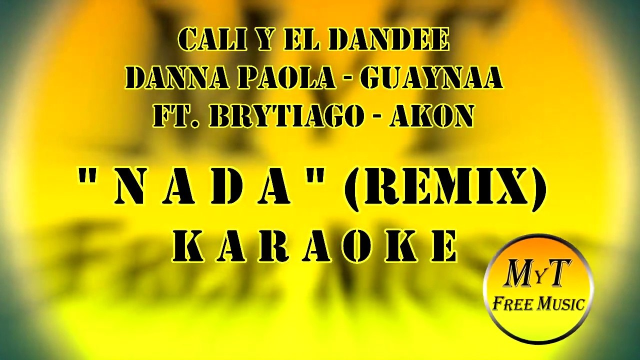 Karaoke - Nada (Remix) - Cali Y El Dandee - Danna Paola - Guaynaa - ft. Brytiago - Akon