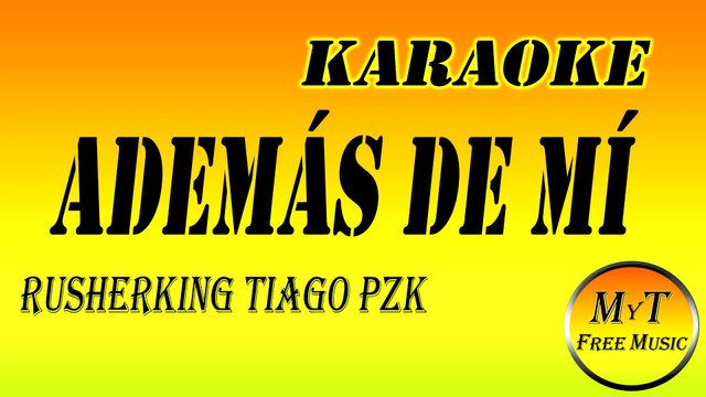 Karaoke - Además de Mí - Rusherking Tiago PZK / Instrumental / Lyrics / Letra