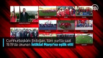 Cumhurbaşkanı Erdoğan, tüm yurtta saat 19.19'da okunan İstiklal Marşı'na eşlik etti