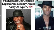 R.I.P Paul Mooney the longtime comedian, passed at age 79 inside his home in Oakland, CA