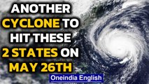 Cyclone to hit again, days after Cyclone Tauktae wreaked havoc: Know all | Oneindia News