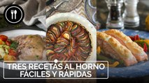 Tres recetas al horno fáciles y rápidas, para comer bien sin despeinarse