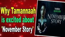Why Tamannaah Bhatia is excited about November Story