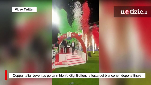 Coppa Italia, Juventus porta in trionfo Gigi Buffon: la festa dei bianconeri dopo la finale