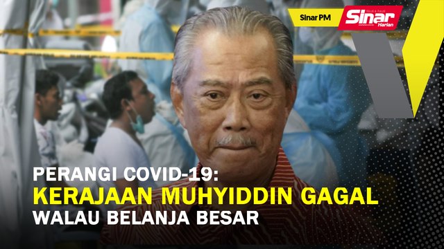 SINAR PM: Perangi Covid-19: Kerajaan Muhyiddin gagal walau belanja besar