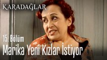 Marika yeni kızlar istiyor - Karadağlar 15. Bölüm