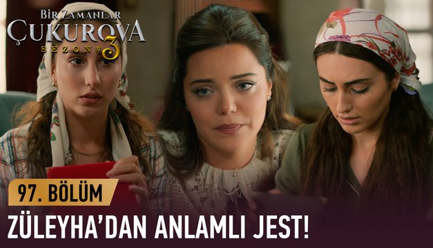 Züleyha, Fadik ve Gülten'e hatıra bırakıyor - Bir Zamanlar Çukurova 97. Bölüm