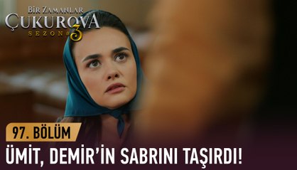 Ümit, Demir'den şans istiyor - Bir Zamanlar Çukurova 97. Bölüm