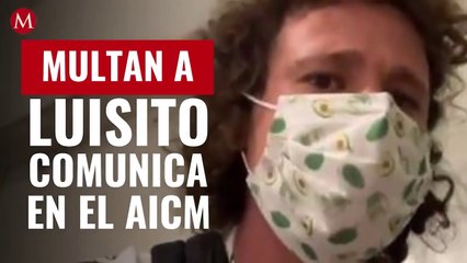 Discriminan a Luisito Comunica en el AICM
