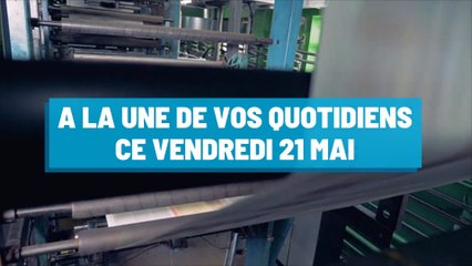 Pourquoi vous ne devez pas rater nos éditions de ce vendredi 21 mai