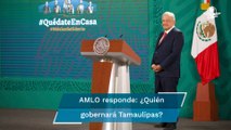 AMLO: FGR, Poder Judicial y Legislativo decidirán quién gobierna Tamaulipas