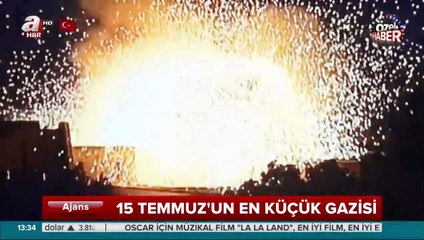 15 Temmuz'un en küçük gazisi