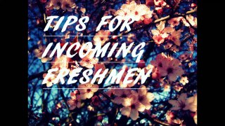 Tips For Incoming Highschool Freshmen