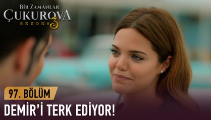 Züleyha, Demir'i terk ediyor -  Bir Zamanlar Çukurova 97. Bölüm