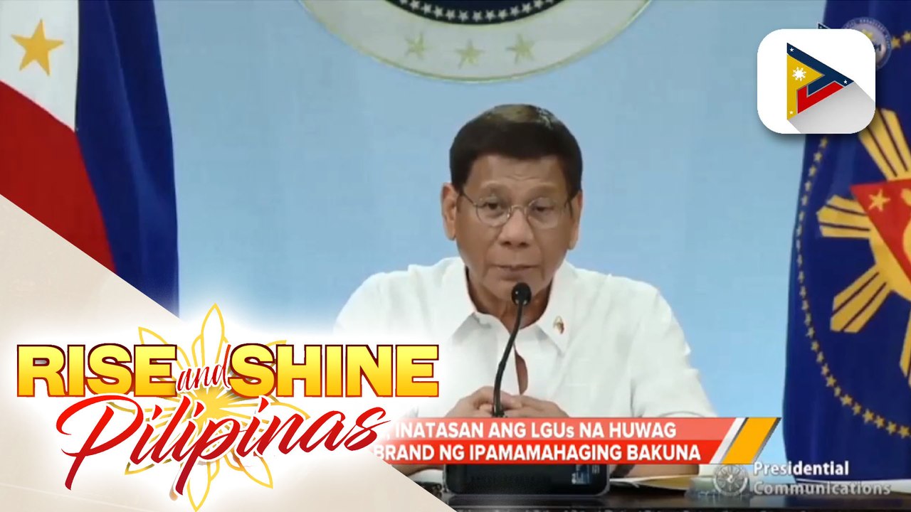 Pangulong Duterte, inatasan ang LGUs na huwag ianunsyo ang brand ng ipamamahaging bakuna
