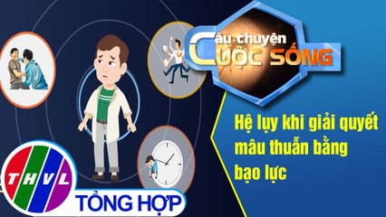 Hệ lụy khi giải quyết mâu thuẫn bằng bạo lực