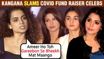 Kangana Ranaut SLAMS Celebs Asking For Donations For Covid- 19 Pandemic
