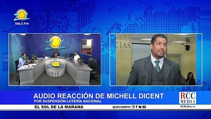 Audio sobre reacción de Michell Dicent sobre suspensión de la Lotería Nacional