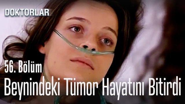 Beynindeki tümor her şeyin sonu mu? - Doktorlar 56. Bölüm