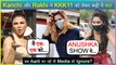 Kanchi Singh & Rakhi Sawant REACTS On KKK11 Contestants | Arti Singh Ignores Media?