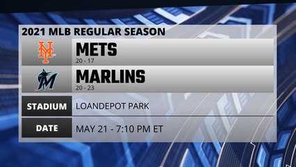 Mets @ Marlins Game Preview for MAY 21 -  7:10 PM ET