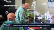 Pasien Covid Melonjak, RS Rujukan Kembali Difungsikan