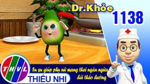 Dr. Khỏe - Tập 1138: Su su giúp phụ nữ mang thai ngăn ngừa đái tháo đường