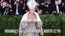 Rihanna's UK Fashions firm Expands into a multi million empire