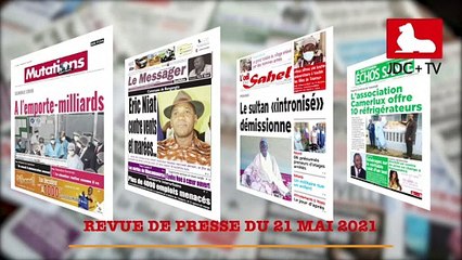 REVUE DE PRESSE CAMEROUNAISE DU 21 MAI 2021