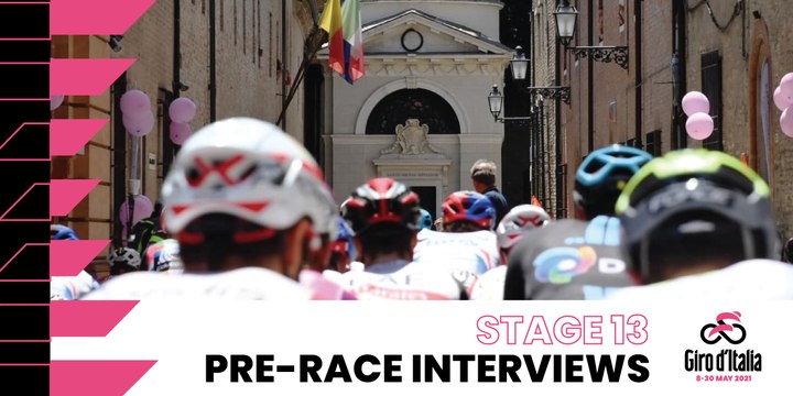 Giro d’Italia 2021 | Stage 13 | Interviews pre race