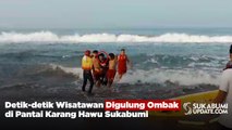 Detik-detik Wisatawan Digulung Ombak di Pantai Karang Hawu Sukabumi
