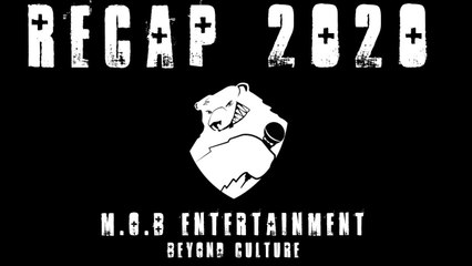 M.O.B Entertainment RECAP 2020