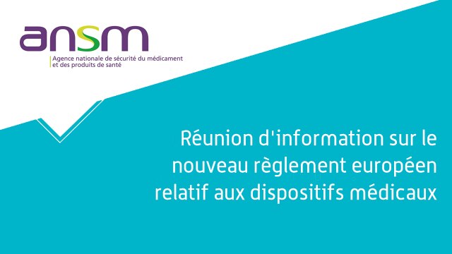 Réunion d'information sur le nouveau règlement européen relatif aux dispositifs médicaux